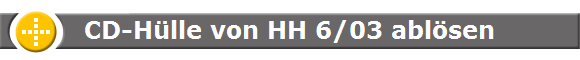 CD-H�lle von HH 6/03 abl�sen